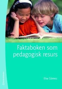 Faktaboken som pedagogisk resurs; Elsa Gómez; 2008