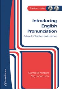 Introducing English Pronunciation : advice for learners and teachers : American version; Göran Rönnerdal, Stig Johansson; 2005