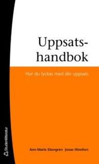 Uppsatshandbok : hur du lyckas med din uppsats; Ann-Marie Ekengren, Jonas Hinnfors; 2006