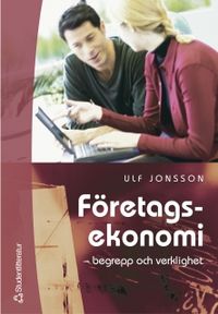 Företagsekonomi : begrepp och verklighet; Ulf Jonsson; 2005