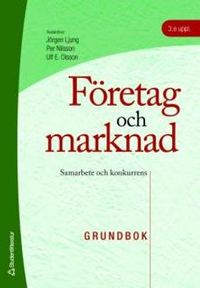 Företag och marknad - textbok - Samarbete och konkurrens; Jörgen Ljung, Per Nilsson, Ulf E Olsson; 2006