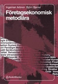 Företagsekonomisk metodlära; Ingeman Arbnor, Björn Bjerke; 2004
