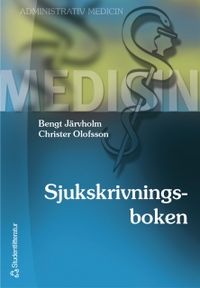 Sjukskrivningsboken; Bengt Järvholm, Christer Olofsson; 2005