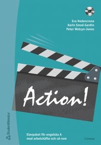 Action! : elevpaket för engelska A med arbetshäfte och CD-ROM; Eva Hedencrona, Karin Smed-Gerdin, Peter Watcyn-Jones; 2004