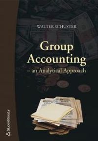 Group accounting : an analytical approach; Walter Schuster; 2005