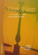 Rätt och vett : om juridik och etik i psykologiskt arbete; Ulla Ek, Susanne Linder, Ilse Wetter; 2007