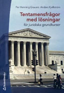 Tentamensfrågor med lösningar för juridiska grundkurser; Per Henning Grauers, Anders Kjellström; 2005