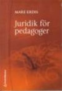 Juridik för pedagoger; Mare Erdis; 2004
