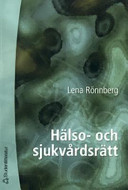 Hälso- och sjukvårdsrätt; Lena Rönnberg; 2005