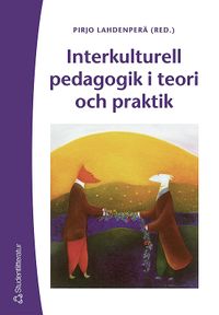 Interkulturell pedagogik i teori och praktik; Pirjo Lahdenperä; 2004