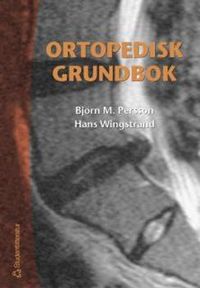 Ortopedisk grundbok; Björn M Persson, Hans Wingstrand; 2005