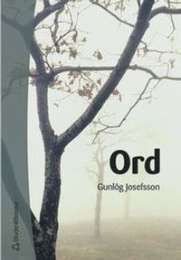 Ord; Gunlög Josefsson; 2005