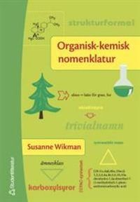 Organisk-kemisk nomenklatur; Susanne Wikman; 2004