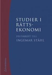 Studier i rättsekonomi : festskrift till Ingemar Ståhl; Christian Dahlman; 2005