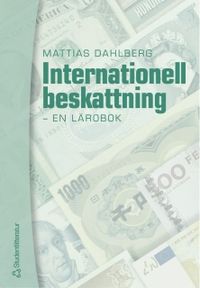 Internationell beskattning : en lärobok; Mattias Dahlberg; 2005