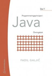 Programmeringsprinciper i Java. D. 1, Övningsbok; Fadil Galjic; 2004