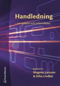 Handledning : perspektiv och erfarenheter; Magnus Larsson, Jitka Lindén; 2005