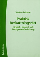 Praktisk beskattningsrätt : lärobok i inkomst- och förmögenhetsbeskattning; Eriksson Asbjörn; 2005