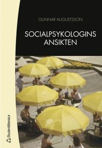 Socialpsykologins ansikten; Gunnar Augustsson; 2005
