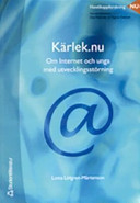 Kärlek.nu : om Internet och unga med utvecklingsstörning; Lotta Löfgren-Mårtenson; 2005