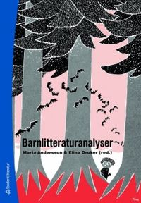 Barnlitteraturanalyser; Maria Andersson, Elina Druker; 2008
