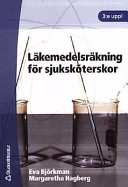 Läkemedelsräkning för sjuksköterskor; E Björkman, M Hagberg; 2002