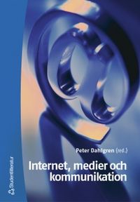 Internet, medier och kommunikation; Peter Dahlgren; 2002