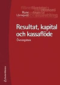 Resultat, kapital och kassaflöde - Övningsbok; Rune Lönnqvist; 2002