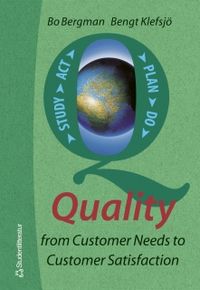 Quality from Customer Needs to Customer Satisfaction; Bo Bergman, Bengt Klefsjö; 2003