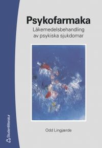 Psykofarmaka : läkemedelsbehandling av psykiska sjukdomar; Odd Lingjaerde; 2005
