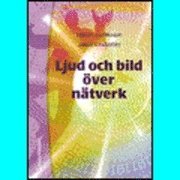Ljud och bild över nätverk; Håkan Gulliksson; 2002