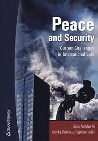 Peace and security : current challenges in international law; Diana Amnéus, Katinka Svanberg-Torpman; 2004