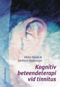 Kognitiv beteendeterapi vid tinnitus; Viktor Kaldo, Gerhard Andersson; 2004