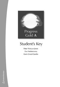 Progress Gold A - Student's Key; Peter Watcyn-Jones, Eva Hedencrona, Karin Smed-Gerdin; 2007