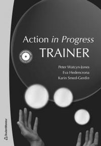 Action in Progress Trainer; Peter Watcyn-Jones, Karin Smed-Gerdin, Eva Hedencrona; 2007