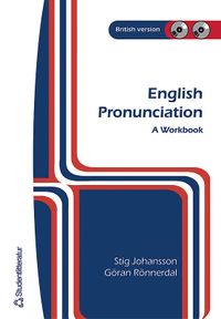 English Pronunciation : a workbook : British version; Stig Johansson, Göran Rönnerdal; 2005