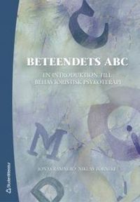 Beteendets ABC : en introduktion till behavioristisk psykoterapi; Jonas Ramnerö, Niklas Törneke; 2006