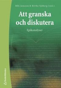Att granska och diskutera : epikanalyser; Bibi Jonsson, Birthe Sjöberg; 2005