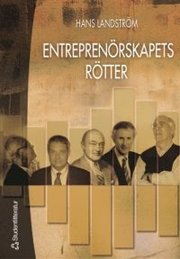 Entreprenörskapets rötter; Hans Landström; 2005