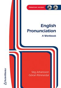 English pronunciation : a workbook : American version; Stig Johansson, Göran Rönnerdal; 2005