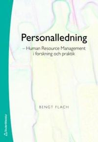 Personalledning : human resource management i forskning och praktik; Bengt Flach; 2006