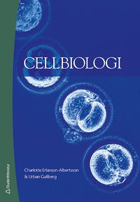 Cellbiologi; Charlotte Erlansson-Albertsson, Urban Gullberg; 2007