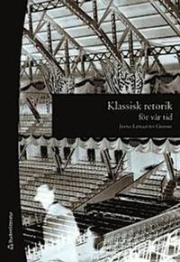 Klassisk retorik för vår tid; Janne Lindqvist Grinde; 2008