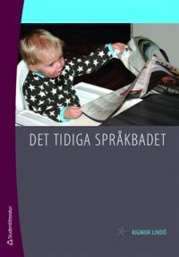 Det tidiga språkbadet; Rigmor Lindö; 2009