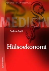 Hälsoekonomi; Anders Anell; 2009