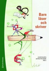 Barn läser och skriver : specialpedagogiska perspektiv; Louise Bjar, Astrid Frylmark; 2009
