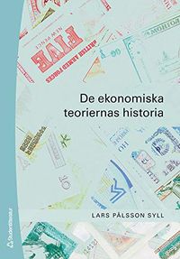 De ekonomiska teoriernas historia; Lars Pålsson Syll; 2007