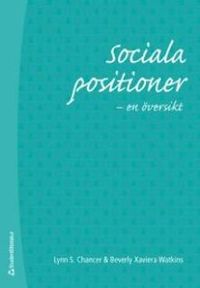Sociala positioner : en översikt; Lynn S. Chancer, Beverly Xaviera Watkins; 2009