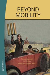 Beyond mobility : EFI Yearbook 2007; Per Andersson, Ulf Essler, Bertil Thorngren; 2007