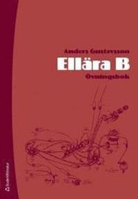 Ellära B : övningsbok; Anders Gustavsson; 2008